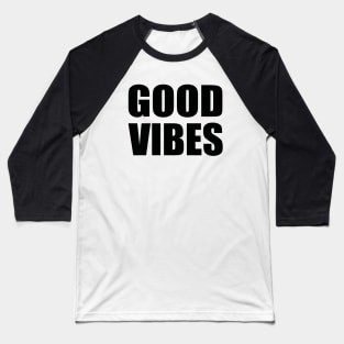 Good vibes Baseball T-Shirt